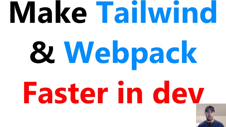 improve-tailwindcss-2-and-webpack-startup-and-reload-times-in-dev.jpg