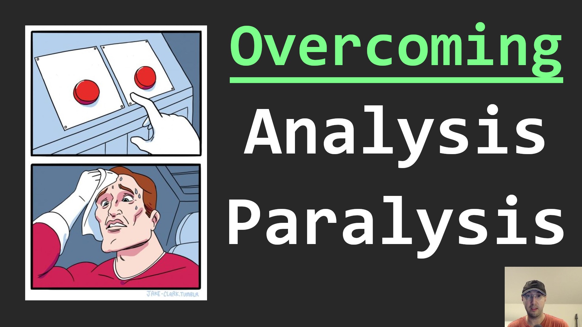 Overcoming Analysis Paralysis